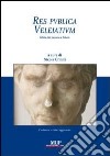 Res publica Veleiatium. Veleia, tra passato e futuro libro di Criniti N. (cur.)