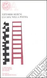 La casa nella poesia. Ediz. numerata libro