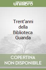 Trent'anni della Biblioteca Guanda libro