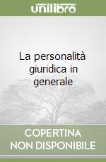 La personalità giuridica in generale libro