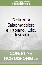 Scrittori a Salsomaggiore e Tabiano. Ediz. illustrata libro