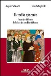 Il credito spezzato. Successi e fallimenti delle banche cattoliche di Parma libro