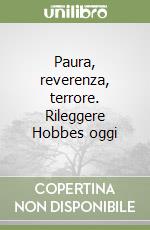 Paura, reverenza, terrore. Rileggere Hobbes oggi