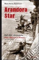 Arandora Star. Dall'oblio alla memoria-From oblivion to memory. Ediz. bilingue libro