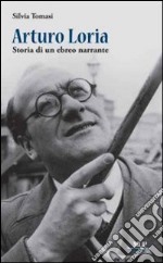 Arturo Loria, storia di un ebreo narrante libro