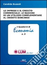 Le imprese e il credito commerciale. Le ragioni di un utilizzo complementare al credito bancario