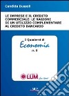 Le imprese e il credito commerciale. Le ragioni di un utilizzo complementare al credito bancario libro