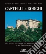 Castelli e borghi. Alla ricerca dei luoghi del Medioevo a Parma e nel suo territorio