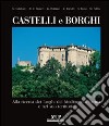 Castelli e borghi. Alla ricerca dei luoghi del Medioevo a Parma e nel suo territorio libro