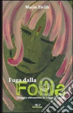 Fuga dalla follia. Viaggio attraverso la Legge Basaglia libro