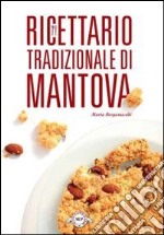 Ricettario tradizionale di Mantova libro