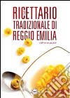 Ricettario tradizionale di Reggio Emilia libro
