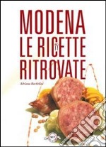 Modena. Le ricette ritrovate libro