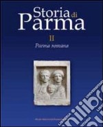 Storia di Parma. Vol. 2: Parma romana libro