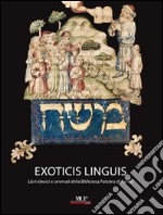 Exoticis linguis. Libri ebraici e orientali della biblioteca Palatina di Parma libro