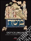 Exoticis linguis. Libri ebraici e orientali della biblioteca Palatina di Parma libro