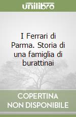 I Ferrari di Parma. Storia di una famiglia di burattinai libro