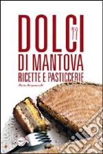 Dolci di Mantova. Ricette e pasticcerie