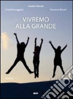 Vivremo alla grande libro