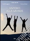 Vivremo alla grande libro