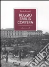 Reggio Emilia com'era. Ediz. illustrata. Vol. 2 libro