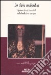 De claris mulieribus. Figure e storie femminili nella tradizione europea. Scritti in onore di Giovanna Silvani libro
