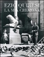 La mia Cremona. Ediz. illustrata. Vol. 2 libro