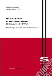 Identità e immagine della città. Metodologie di analisi delle strutture urbane libro