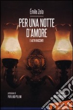 Per una notte d'amore e altri racconti libro