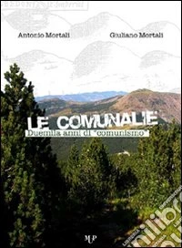 Le comunalie. Duemila anni di comunismo libro