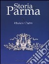 Storia di Parma. Vol. 10: Musica e teatro libro