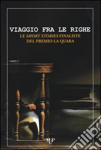 Viaggio fra le righe. Le short stories finaliste del premio La Quara libro