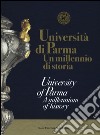 Università di Parma. Un millenio di storia. Ediz. italiana e inglese libro
