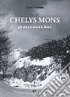 Chelys mons. Gli ultimi uomini liberi libro di Serioli Giuliano