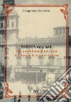 Parma 1914-1918. Vita quotidiana di una città al tempo della Grande Guerra libro