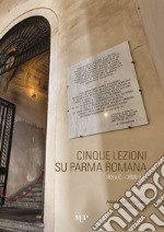 Cinque lezioni su Parma romana libro