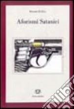 Aforismi satanici (manuale di sopravvivenza al giubileo del 2000) libro