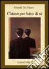 Chiuso per lutto di sé libro