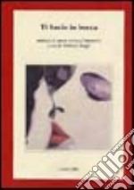 Ti bacio in bocca. Antologia di poesia erotica al femminile libro