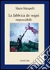 La fabbrica dei sogni impossibili libro