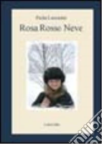 Rosa rosso neve libro