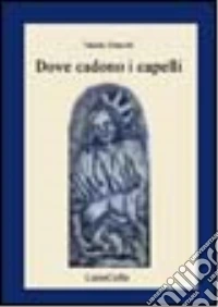 Dove cadono i capelli libro