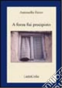 A forza fui precipizio libro