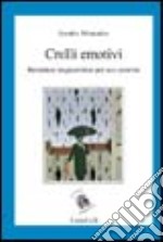 Crolli emotivi. Romanzo tragicomico per uso esterno libro