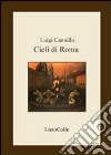 Cieli di Roma libro di Cannillo Luigi