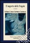 Il segreto delle fragole. Poetico diario 2007 libro