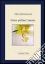 Dolce polline l'amore libro