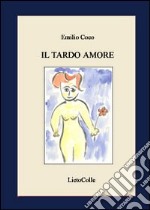 Il tardo amore libro