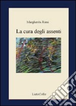 La cura degli assenti libro