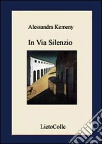 In via Silenzio libro